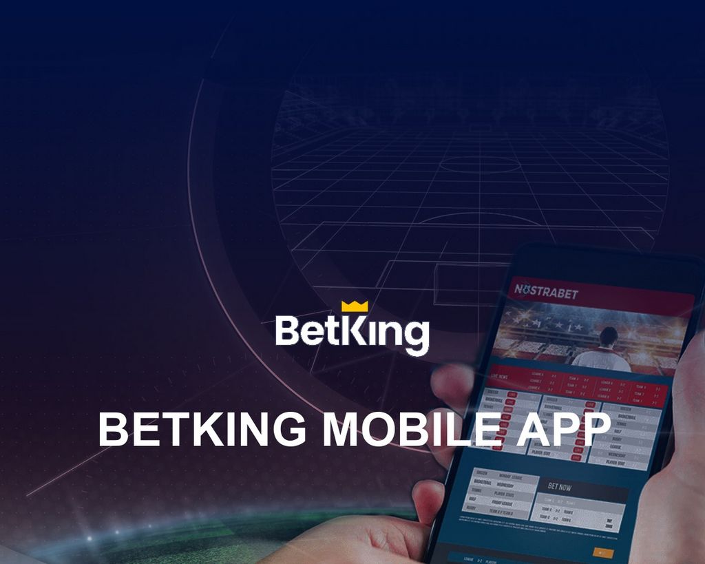 BetKing App for Android and IOS - Download and Install in 2025