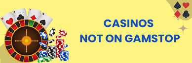 Exploring the World of Casinos Not on Gamstop